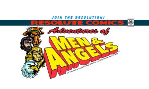 Resolute Comics Adventures of Men & Angels